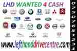 LHD LEFT HAND DRIVE VEHICLES WANTED FOR