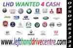 LHD LEFT HAND DRIVE VEHICLES WANTED FOR CASH