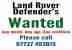 WANTED LAND ROVER DEFENDER'S WANTED ANY MODEL, ANY AGE, ANY CONDITION